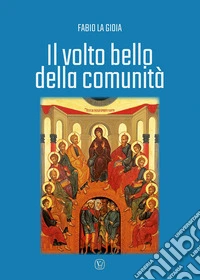 Il volto bello della comunità libro
