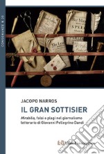 Il Gran Sottisier. Mirabilia, falsi e plagi nel giornalismo letterario di Giovanni Pellegrino Dandi