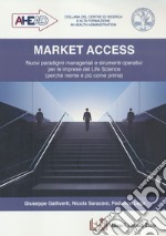 Market access. Nuovi paradigmi manageriali e strumenti operativi per le imprese del Life Science (perché niente è più come prima)