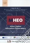 I Rapporto MHEO. Dimensioni, dinamiche e attrattività dell'istruzione superiore terziari a Milano e in Lombardia libro