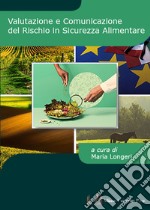 Valutazione e comunicazione del rischio in sicurezza alimentare libro