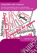 Linguistica dei corpora. Una nuova prospettiva teorico-metodologica per lo studio di morfologia e sintassi in ambito DaF