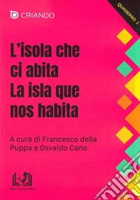 L'isola che ci abita-La isla que nos habita. Ediz. bilingue libro