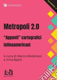 Metropoli 2.0. «Appunti» cartografici latinoamericani libro