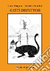 Gatti dispettosi. Manuale di gioco. Ediz. a caratteri grandi libro