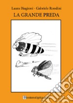 La grande preda. Manuale di gioco. Ediz. a caratteri grandi libro