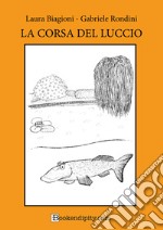 La corsa del luccio. Manuale di gioco. Ediz. a caratteri grandi libro