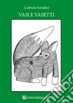 Vasi e vasetti. Bosco verde. Ediz. illustrata libro