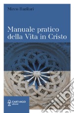 Manuale pratico della Vita in Cristo libro