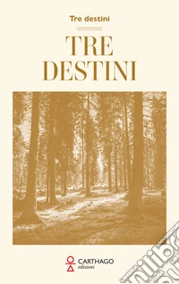 Tre destini libro