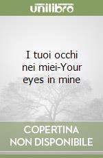 I tuoi occhi nei miei-Your eyes in mine libro