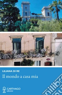 Il mondo a casa mia libro