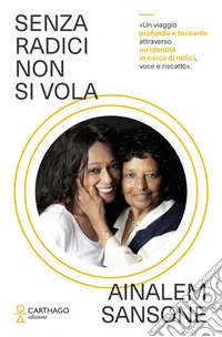 Senza radici non si vola libro