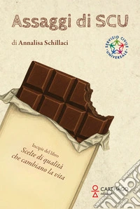 Assaggi di SCU. Incipit del libro Scelte di qualità che cambiano la vita libro