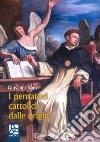 I pensatori cattolici dalle origini libro