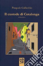 Il custode di Cotalonga libro