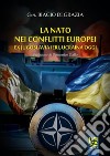 La NATO nei conflitti europei. Ex Jugoslavia ieri, Ucraina oggi libro