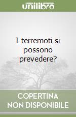 I terremoti si possono prevedere? libro