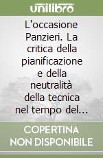 L'occasione Panzieri. La critica della pianificazione e della neutralità della tecnica nel tempo del dominio capitalistico esercitato attraverso l'AI libro