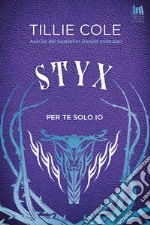 Styx. Per te solo io libro