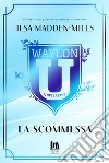 La scommessa. Waylon University libro