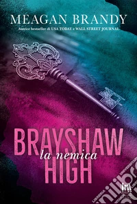 La nemica. Brayshaw high libro