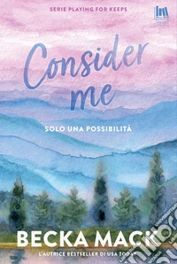 Consider me. Solo una possibilità libro