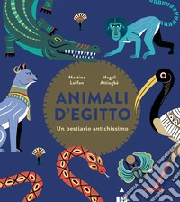 Animali d'Egitto. Un bestiario antichissimo