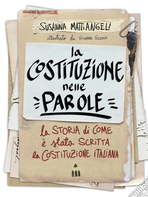 La Costituzione nelle parole. La storia di come è stata scritta la Costituzione italiana
