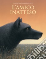 L'amico inatteso. Ediz. a colori libro