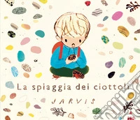 La spiaggia dei ciottoli. Ediz. a colori libro