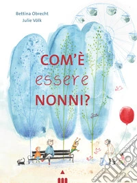 Com'è essere nonni? libro