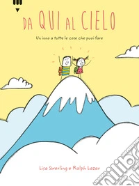 Da qui al cielo. Ediz. a colori libro