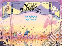 Mummia molto chic. Ediz. a colori libro
