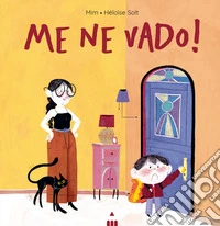 Me ne vado! Ediz. a colori libro