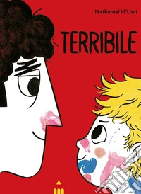 Terribile. Ediz. a colori