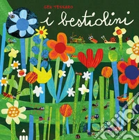 I bestiolini. Ediz. a colori libro