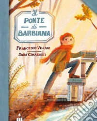 Il ponte di Barbiana. Ediz. a colori libro