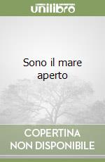 Sono il mare aperto libro