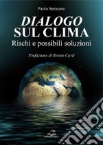 Dialogo sul clima. Rischi e possibili soluzioni