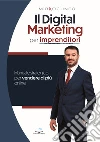 Il digital marketing per imprenditori. Manuale strategico per vendere di più online libro di Cuneo Mirko