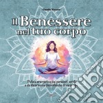 Il benessere nel tuo corpo. Pulizia energetica dai parassiti sottili e da disarmonie psicofisiche di vario tipo libro