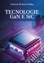 Tecnologie GaN e SiC. Dai fondamenti alla progettazione e analisi di mercato