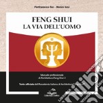 Feng shui. la via dell'uomo. manuale professionale di architettura feng shui 2