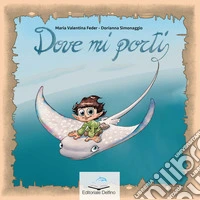 Dove mi porti libro