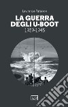 La guerra degli U-Boot 1939-1945 libro