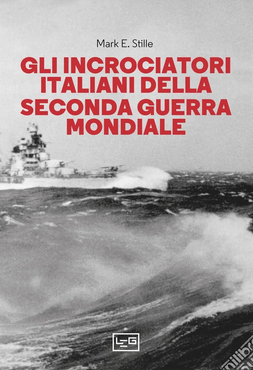 Gli incrociatori italiani nella seconda guerra mondiale