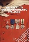 Gli eserciti del Risorgimento italiano 1848-1870 libro