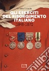 Gli eserciti del Risorgimento italiano 1848-1870 libro di Esposito Gabriele