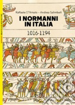 I Normanni in Italia 1016-1194